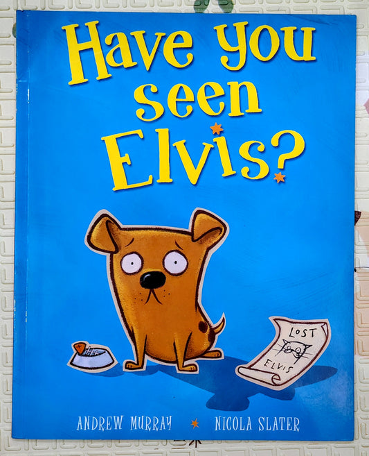 Have You Seen Elvis? by Andrew Murray and Nicola Slater | Macmillan