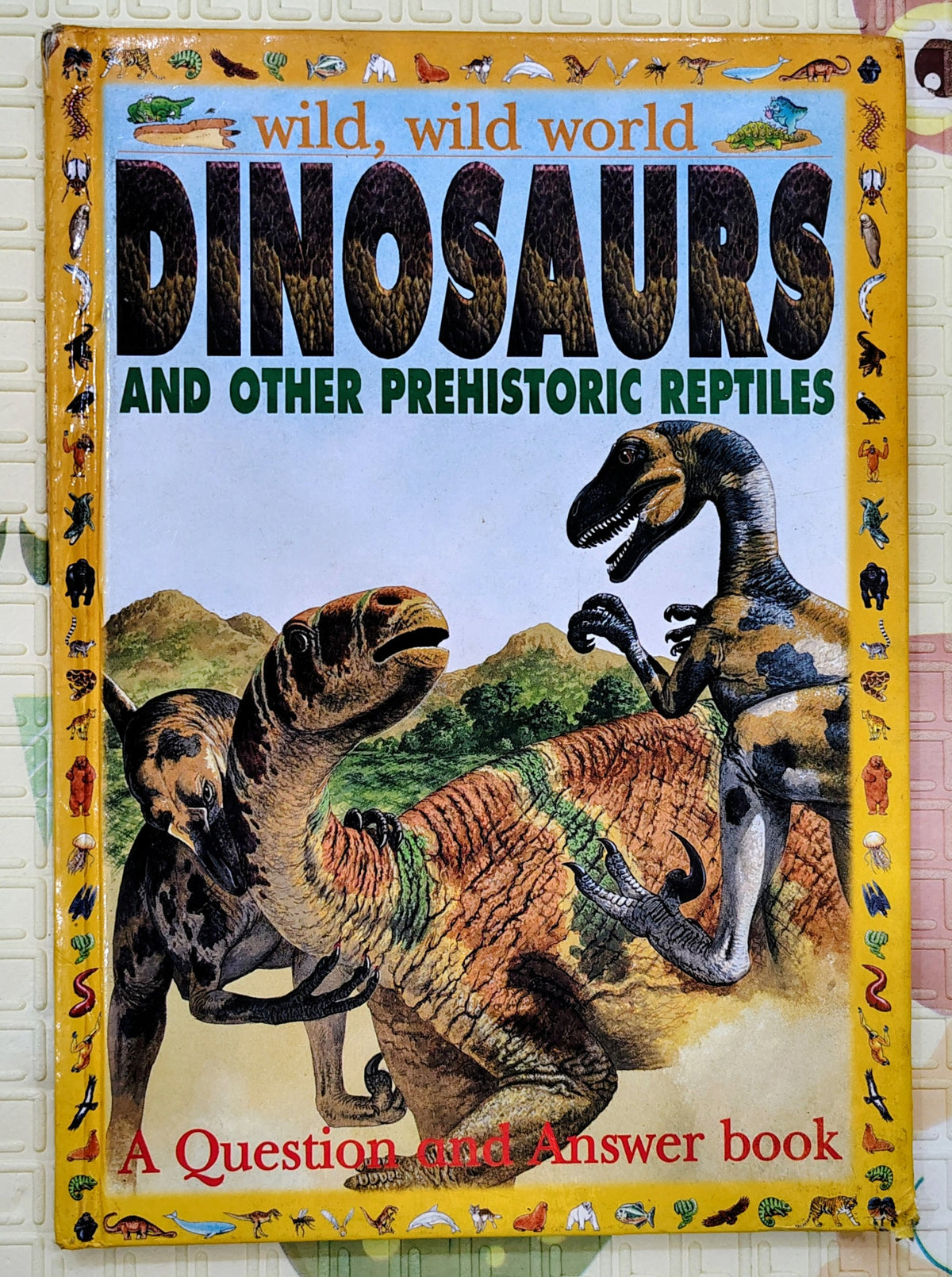 Wild Wild World Dinosaurs and Other Prehistoric Reptiles | Parragon Non-Fiction
