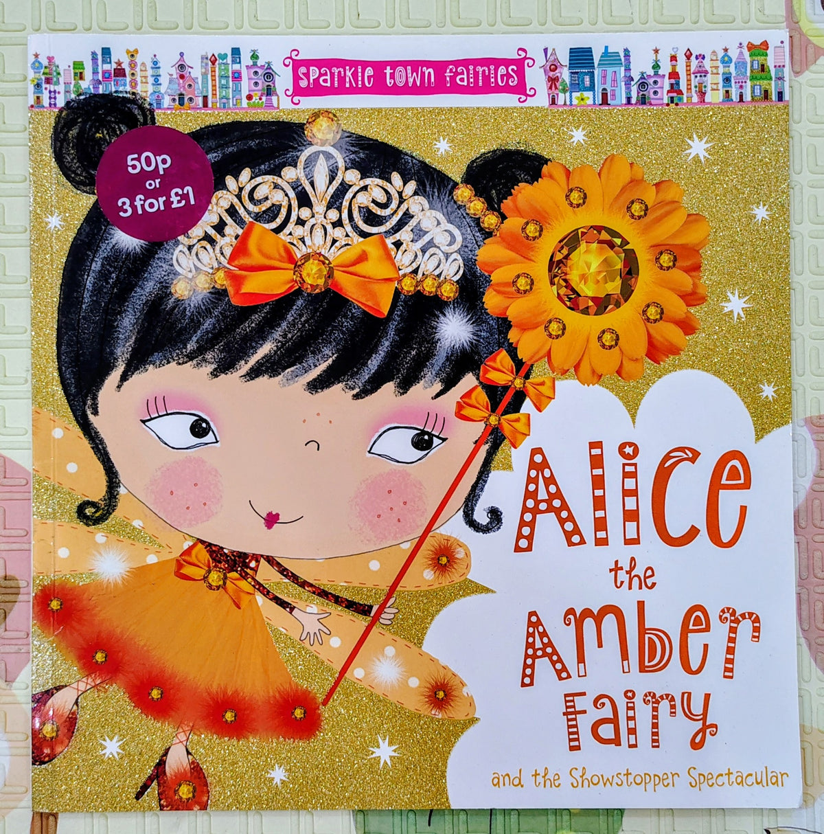 Alice the Amber Fairy and the Showstopper Spectacle by Sparkle Town Fairies