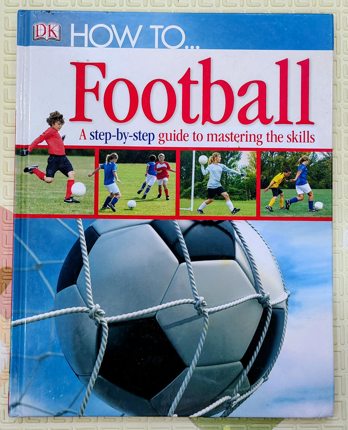 How to... Football by DK | Dorling Kindersley | Sports Guide