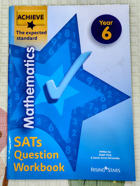 Mathematics SATs Question Workbook Year 6 by Steph King & Sarah-Anne Fernandes | Rising Stars