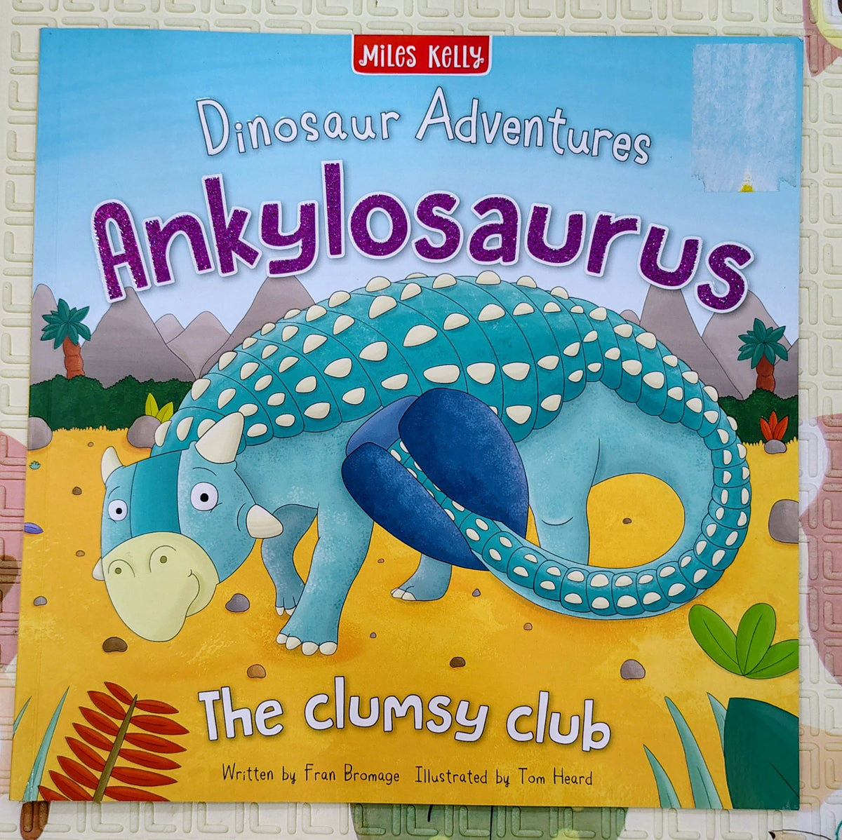 Dinosaur Adventures: Ankylosaurus - The Clumsy Club by Fran Bromage | Miles Kelly