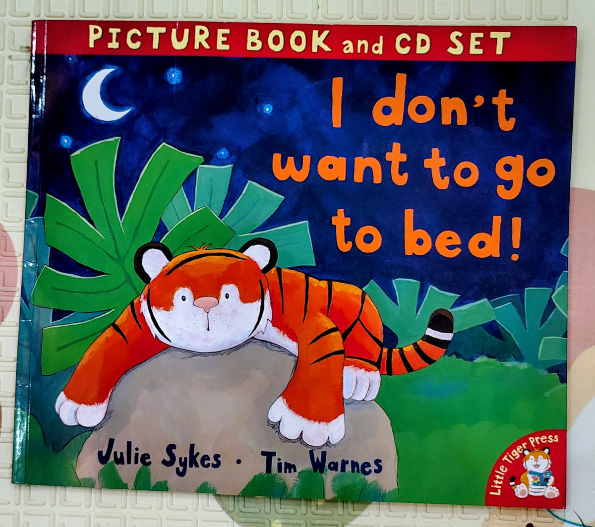 I Don't Want to Go to Bed! by Julie Sykes & Tim Warnes | Tiger Tales | Bedtime Stories