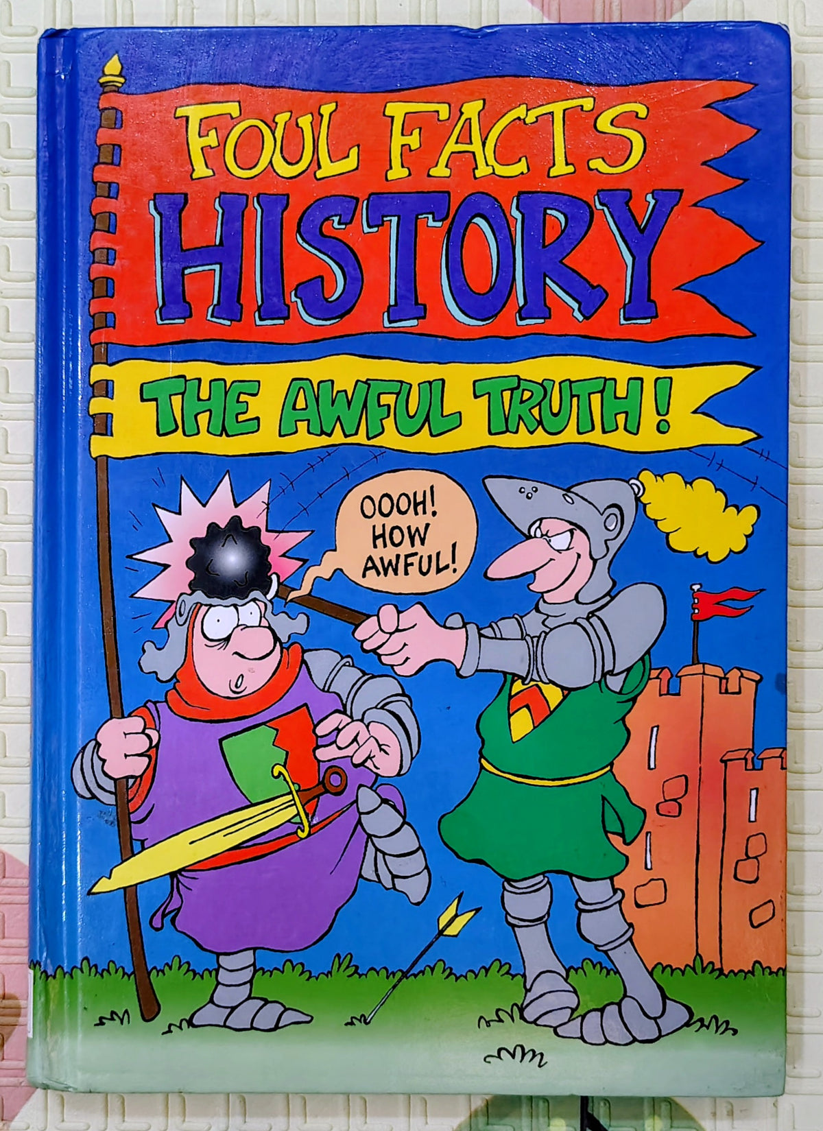 Foul Facts History: The Awful Truth! | Parragon