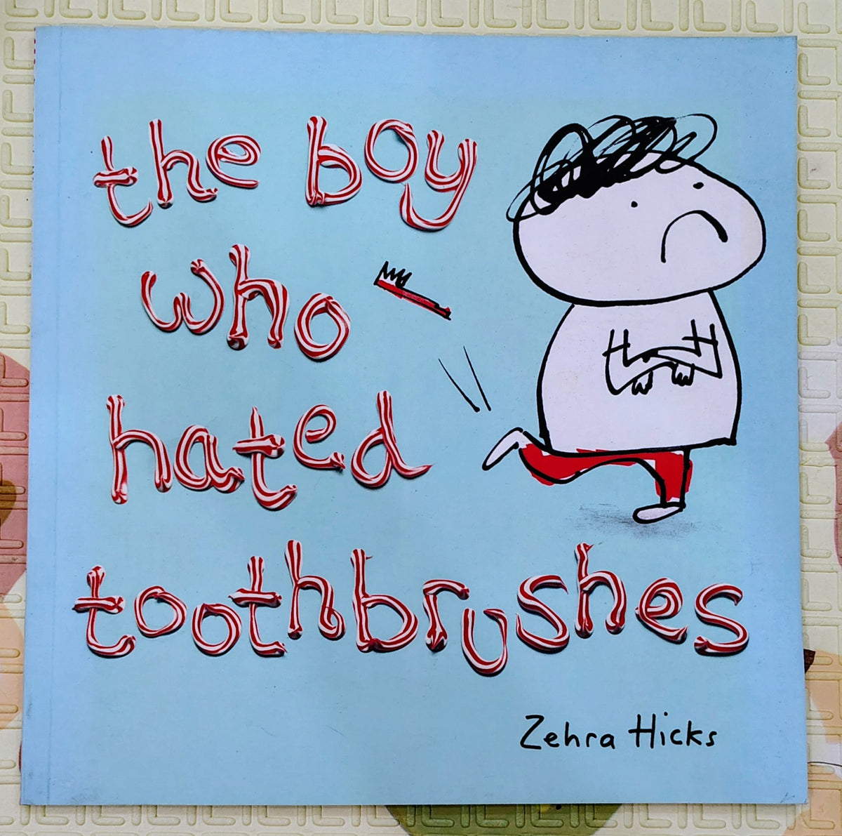The Boy Who Hated Toothbrushes by Zehra Hicks | Macmillan