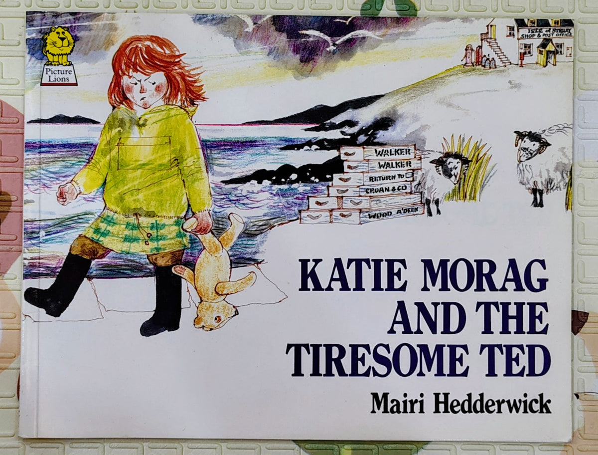 Katie Morag and the Tiresome Ted by Mairi Hedderwick | Picture Lion