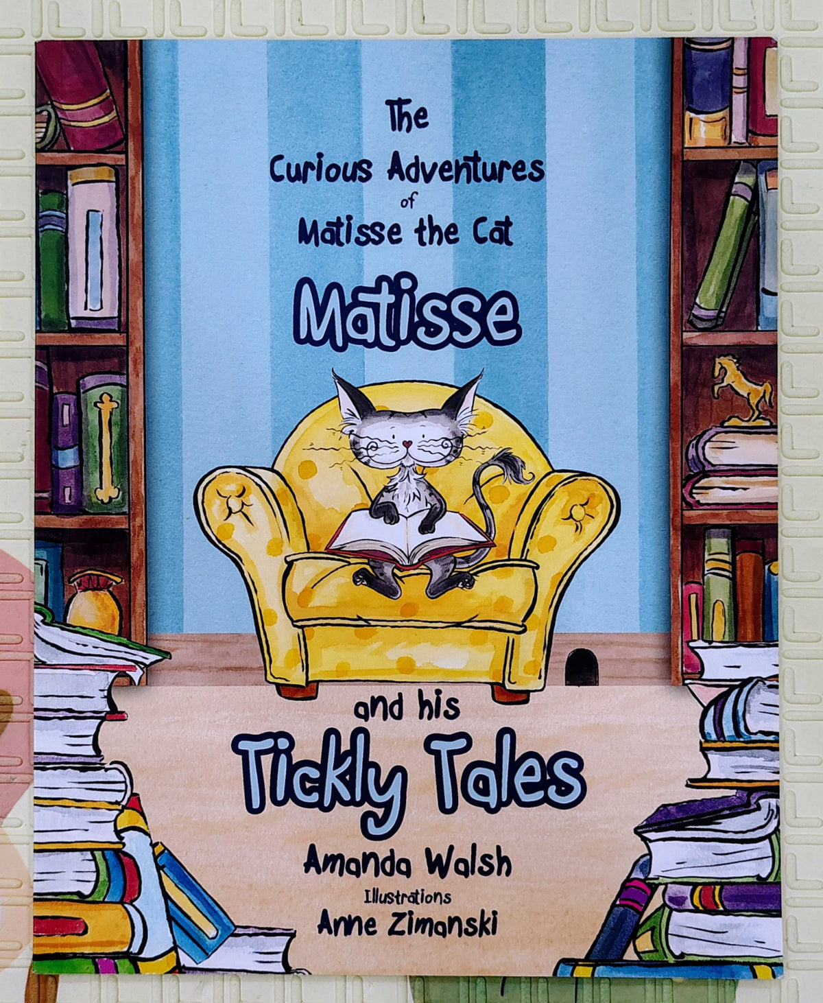 The Curious Adventures of Matisse the Cat and his Tickly Tales by Amanda Walsh