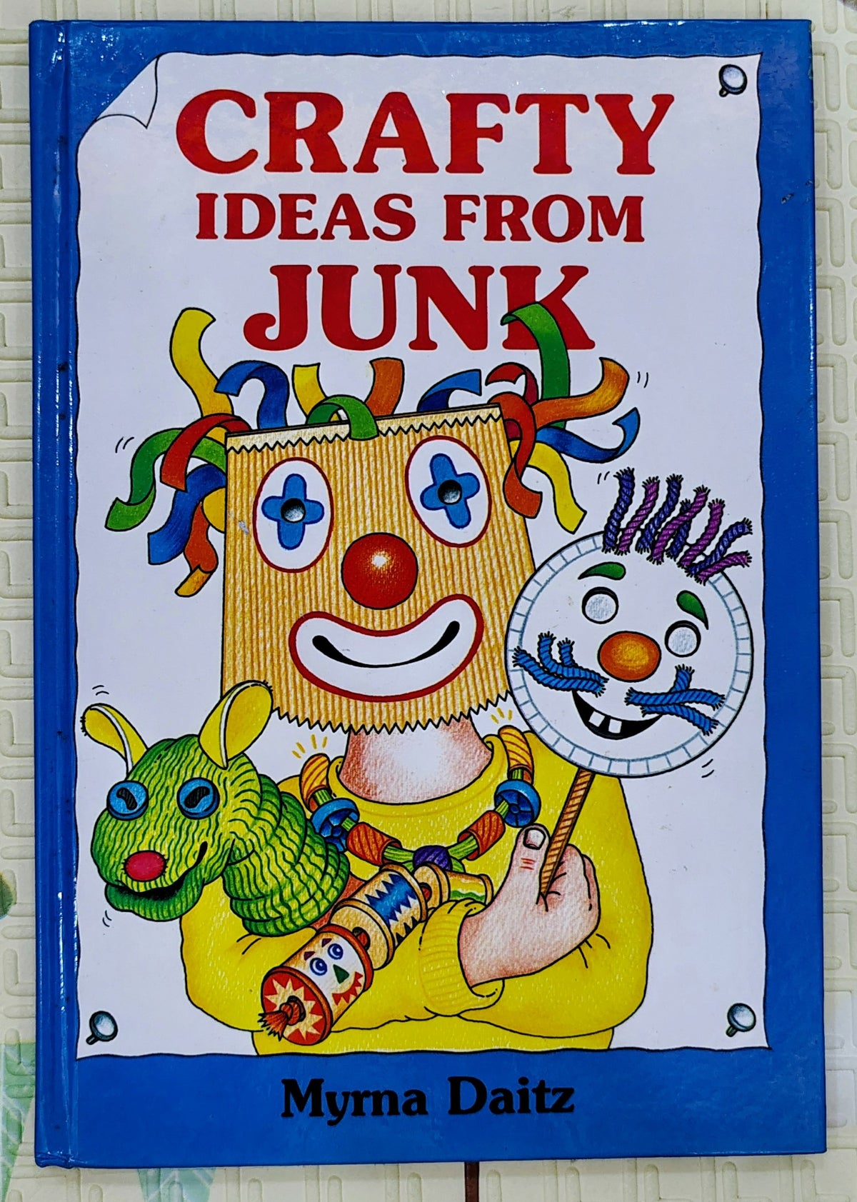 Crafty Ideas from Junk by Murna Daitz | Environment Friendly