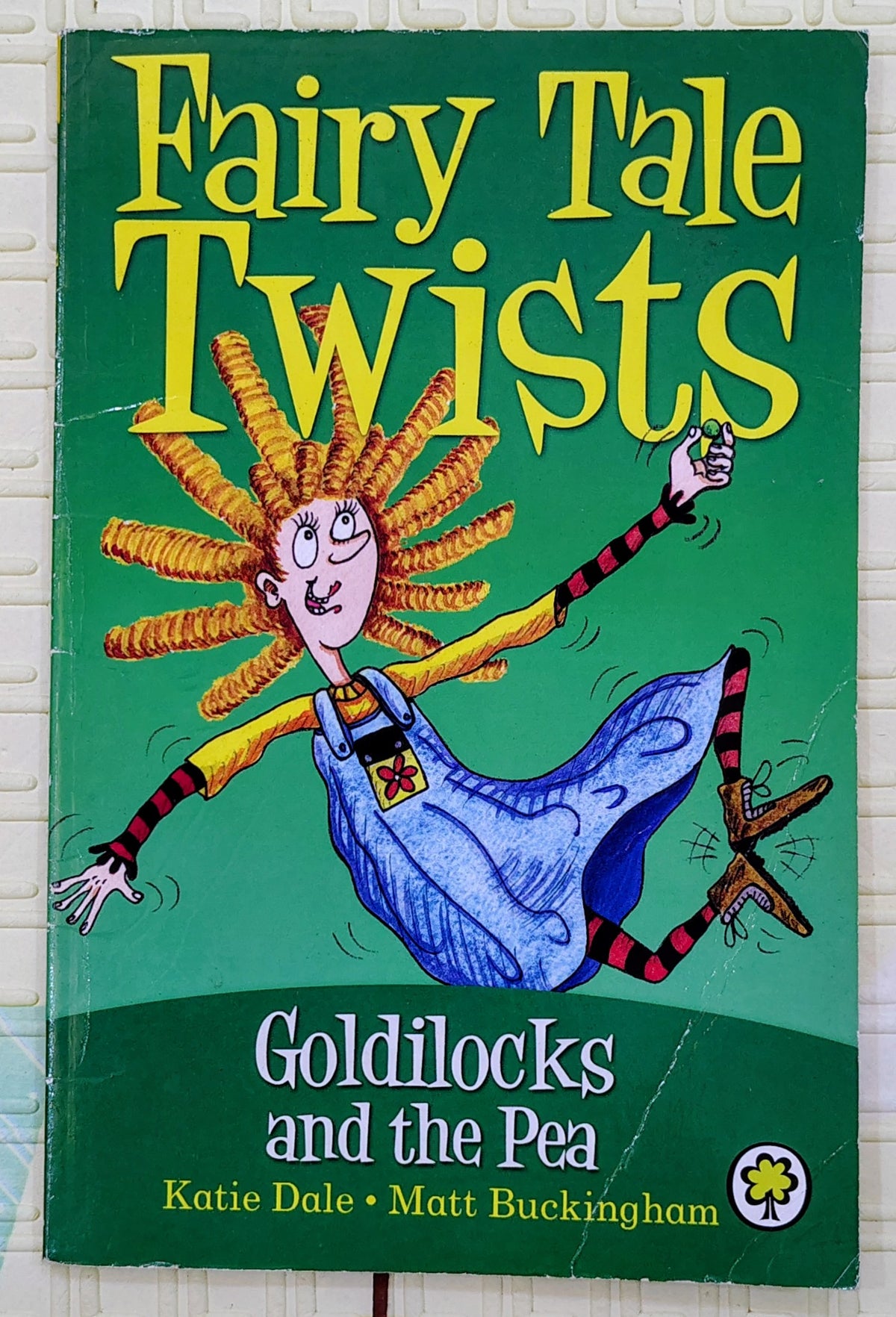 Fairy Tale Twists: Goldilocks and the Pea by Katie Dale | Orchard books
