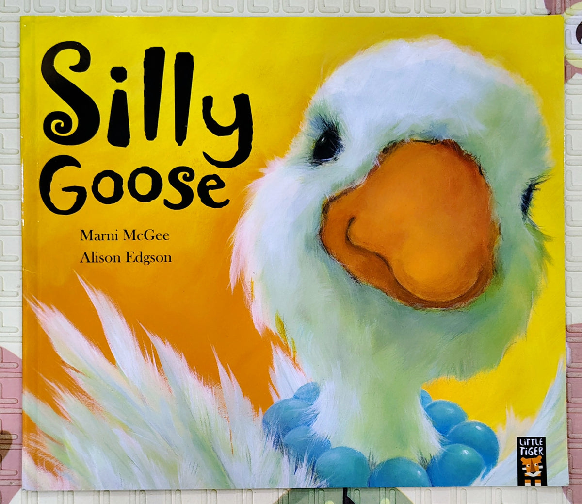 Silly Goose by Marni McGee and Alison Edgson | Little Tiger
