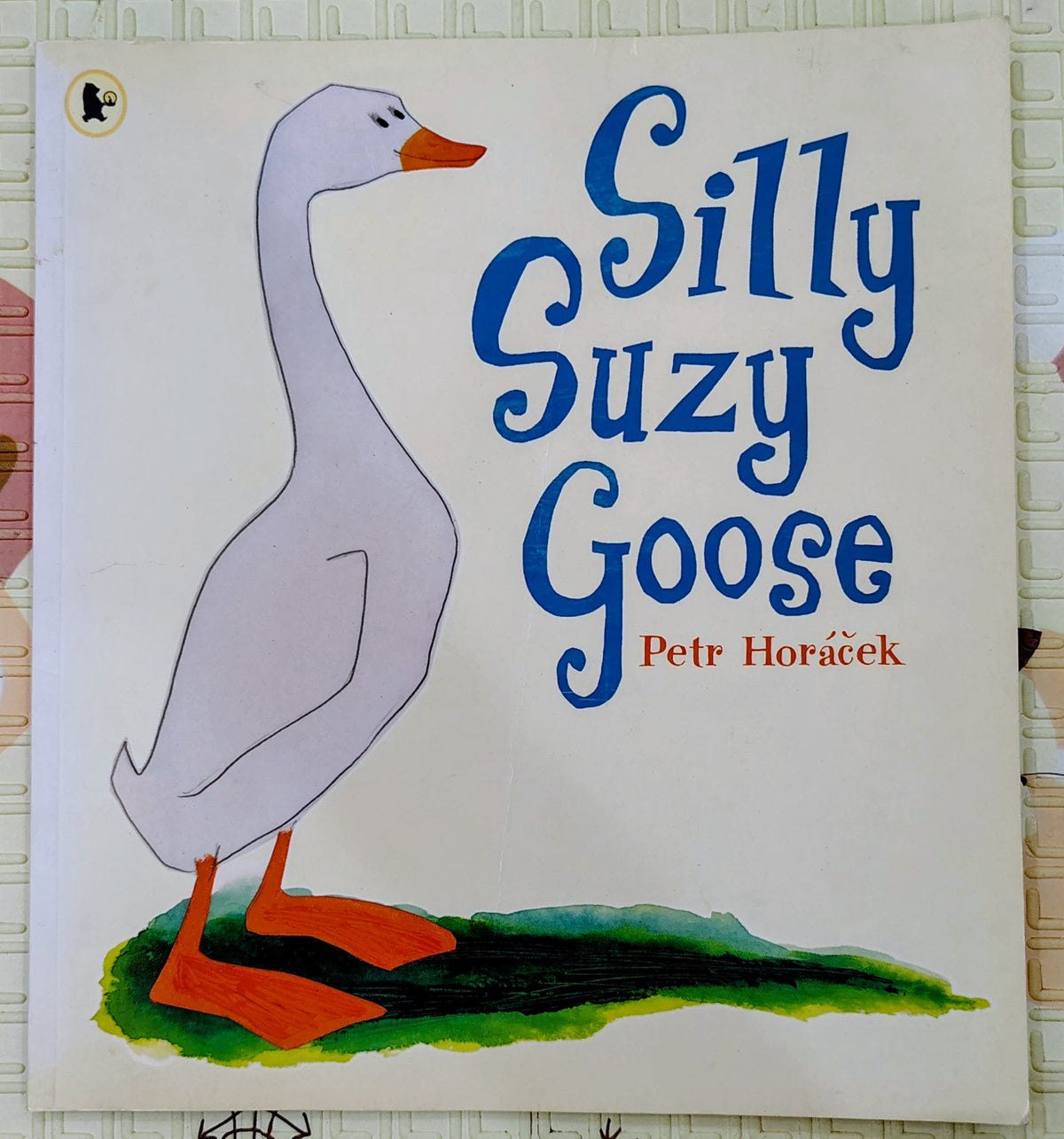 Silly Suzy Goose by Petr Horáček | Walker Books