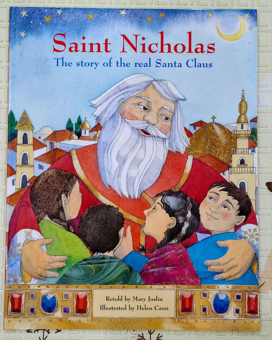 Saint Nicholas: The Story of the Real Santa Claus by Mary Joslin