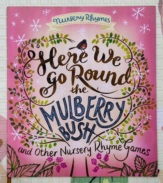 Here We Go Round the Mulberry Bush and Other Nursery Rhyme Games