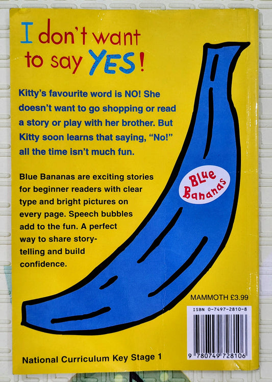 I Don't Want to Say YES! by Bel Mooney and Margaret Chamberlain | Blue bananas
