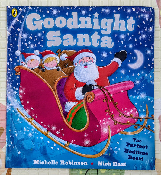 Goodnight Santa by Michelle Robinson and Nick East | Penguin