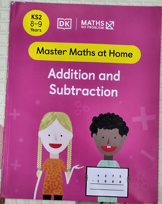 Master Maths at Home: Addition and Subtraction by DK KS2
