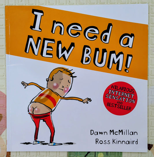 I Need a New Bum! by Dawn McMillan | Scholastic | Humorous Fiction