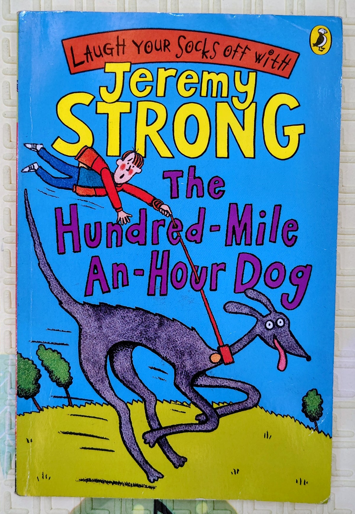 The Hundred-Mile-An-Hour Dog by Jeremy Strong | Puffin Books | Humorous Fiction