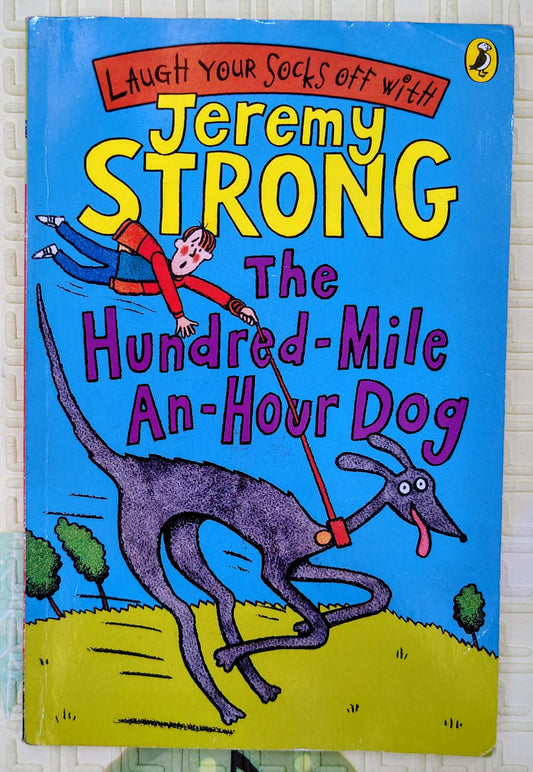 The Hundred-Mile-An-Hour Dog by Jeremy Strong | Puffin Books | Humorous Fiction