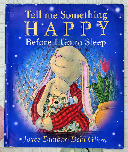 Tell Me Something Happy Before I Go to Sleep by Joyce Dunbar  | Bedtime Story
