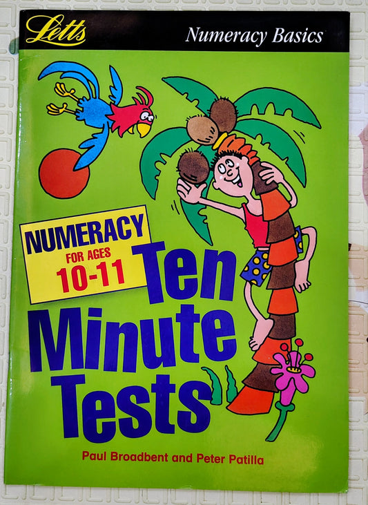 Numeracy Basics: Ten Minute Tests by Paul Broadbent and Peter Patilla | Letts