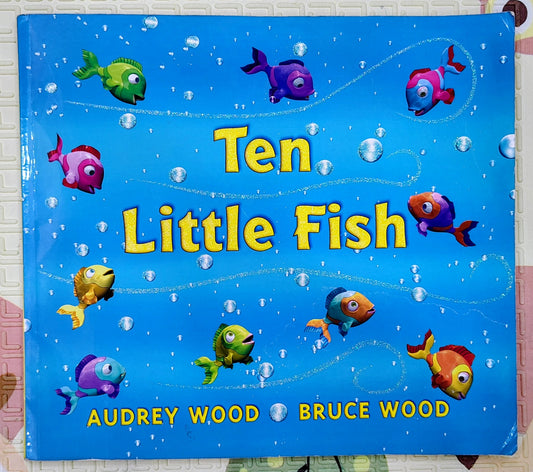 Ten Little Fish by Audrey Wood and Bruce Wood | Scholastic | Counting