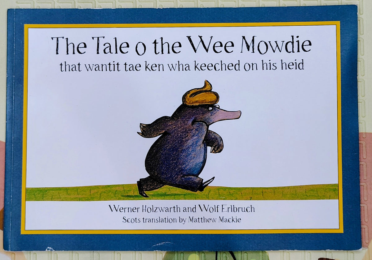Tale o the Wee Mowdie by Werner Holzwarth and Wolf Erlbruch