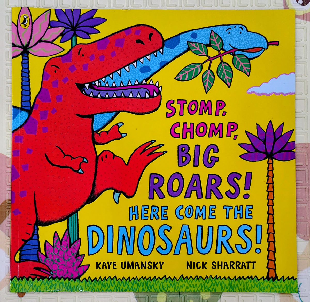 Stomp, Chomp, Big Roars! Here Come the Dinosaurs! by Kaye Umansky | Puffin