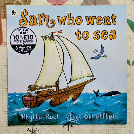 Sam Who Went to Sea – Phyllis Root & Axel Scheffler