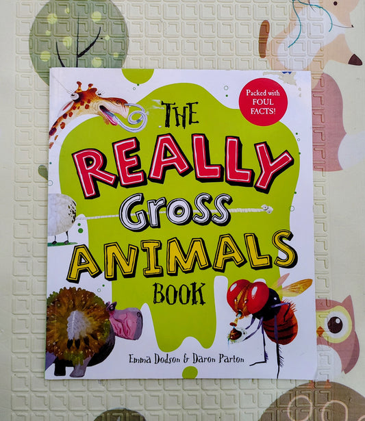 The Really Gross Animals Book – Emma Dodson & Daron Parton