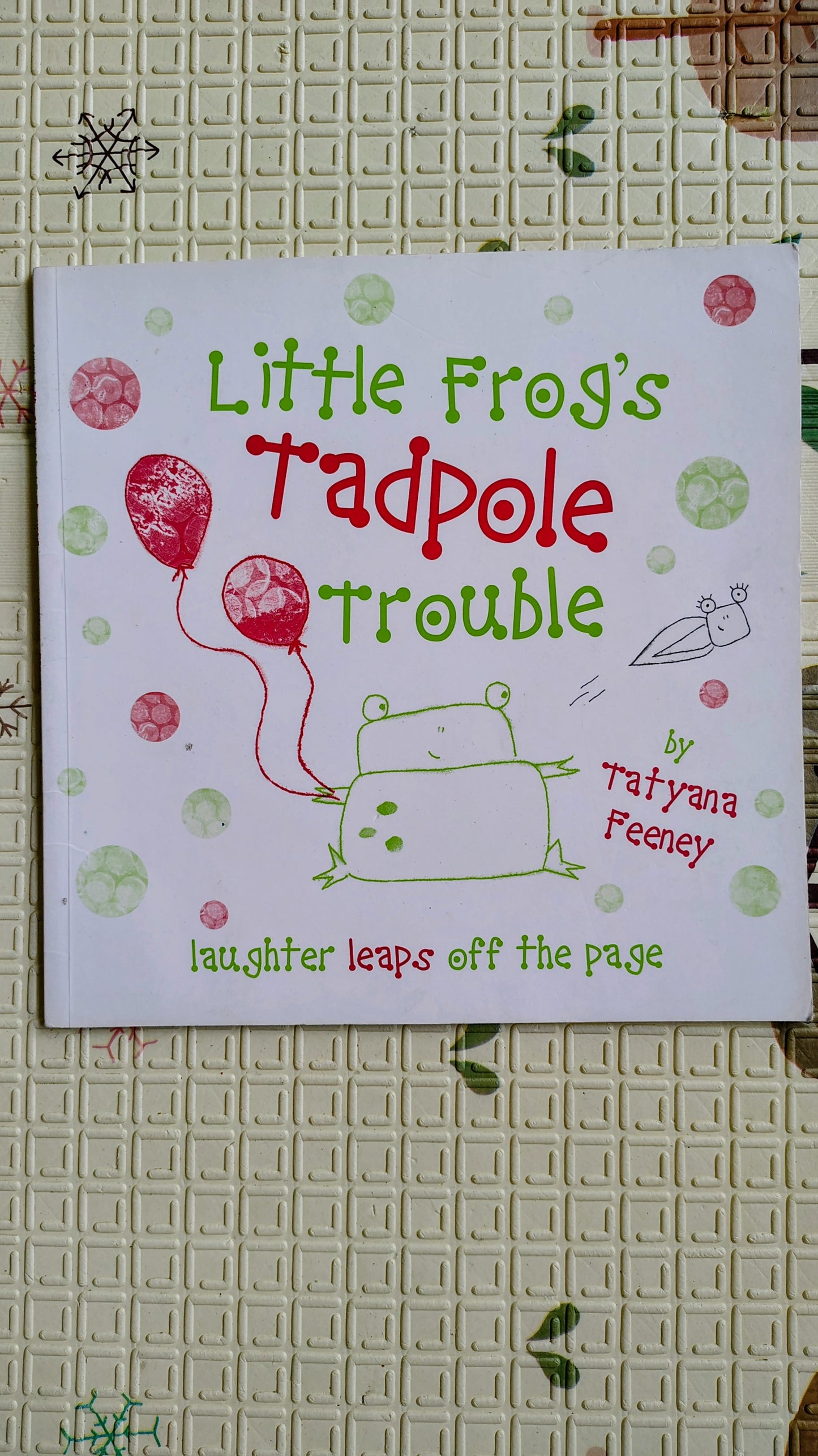 Little Frog’s Tadpole Trouble by Tatyana Feeney