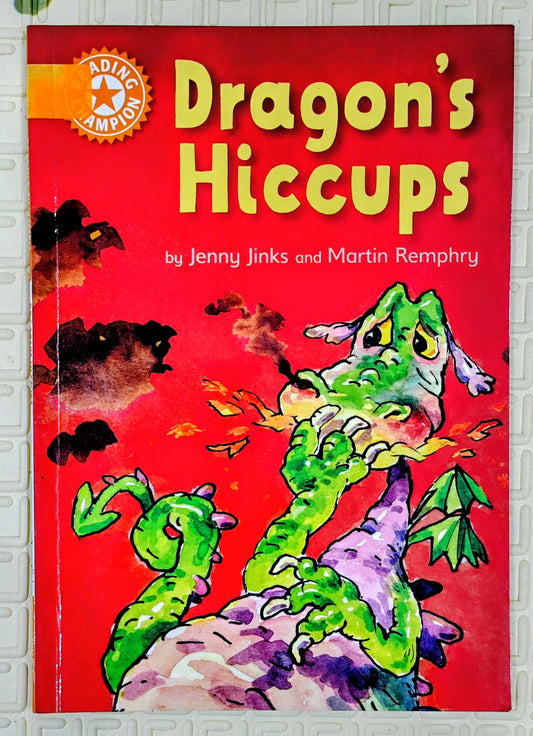 Dragon’s Hiccups – Jenny Jinks & Martin Remphry Reading Champion Level 5