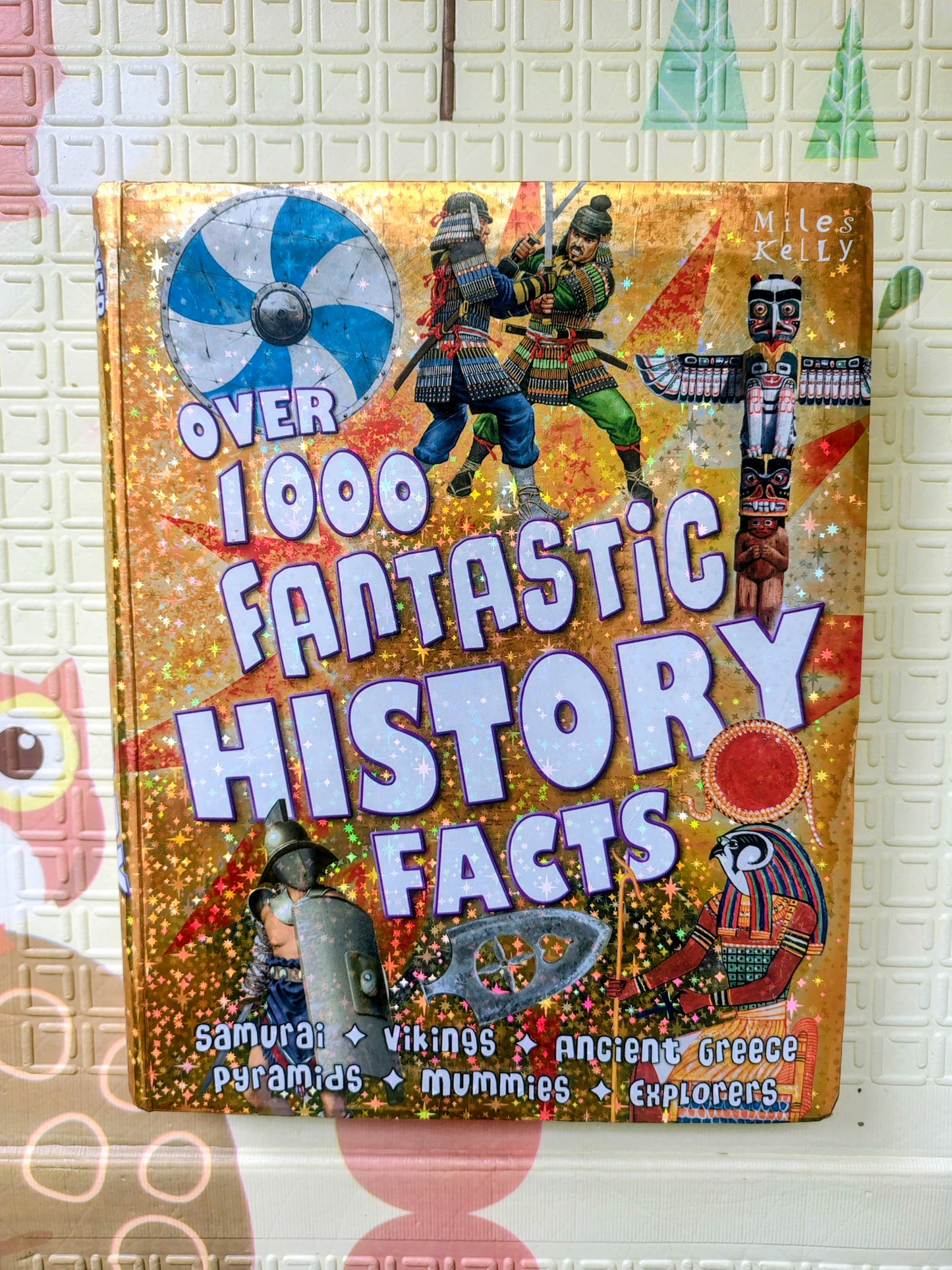 Over 1000 Fantastic History Facts by Miles Kelly — Book Description