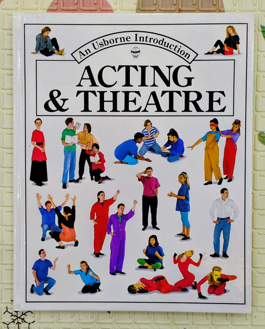 Usborne Introduction: Acting & Theatre