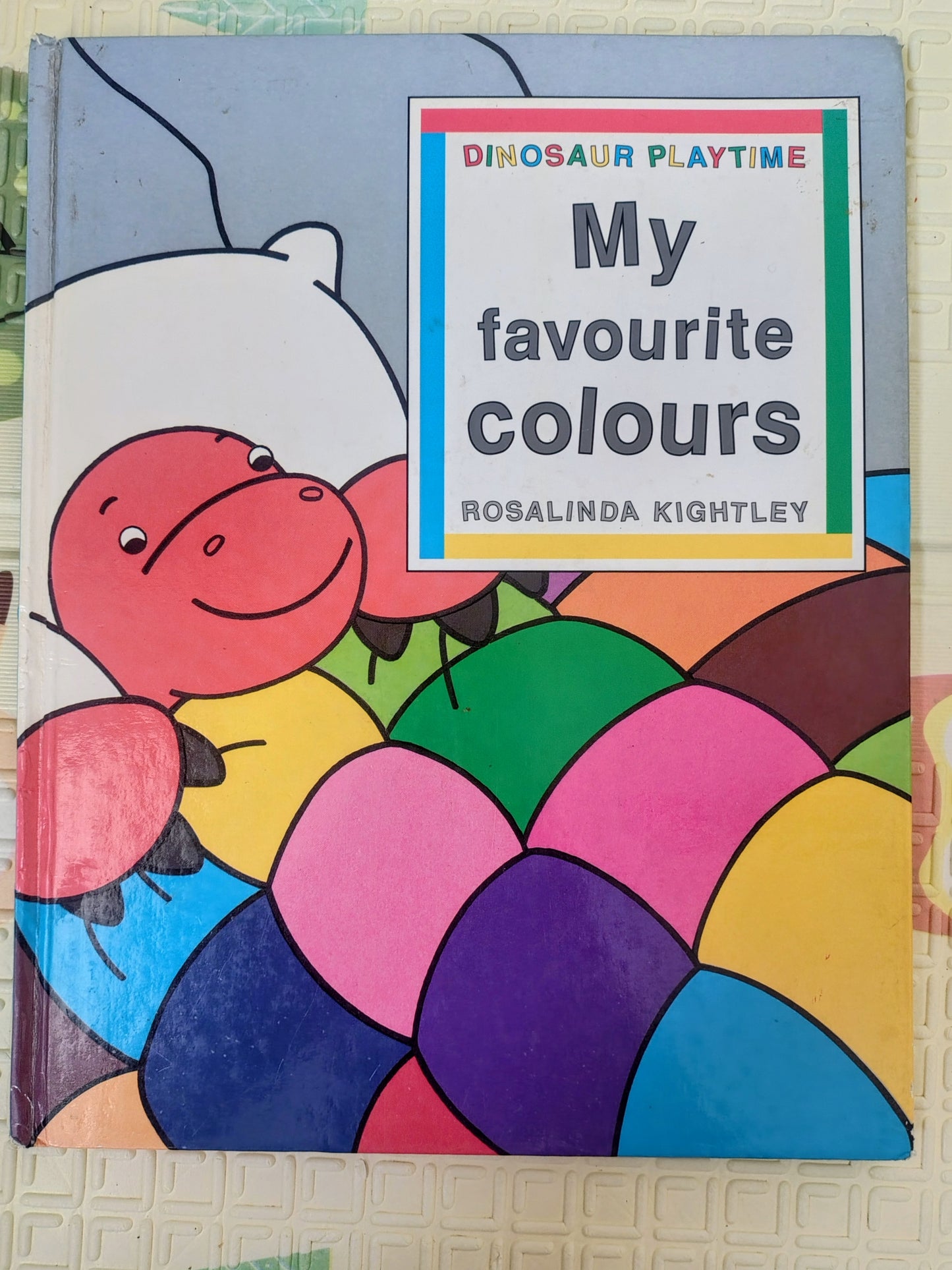 My Favourite Colours Dinosaur Playtime — Rosalinda Kightley