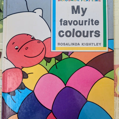 My Favourite Colours Dinosaur Playtime — Rosalinda Kightley