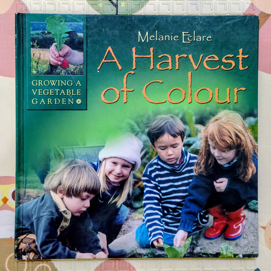 A Harvest of Colour – Melanie Eclare