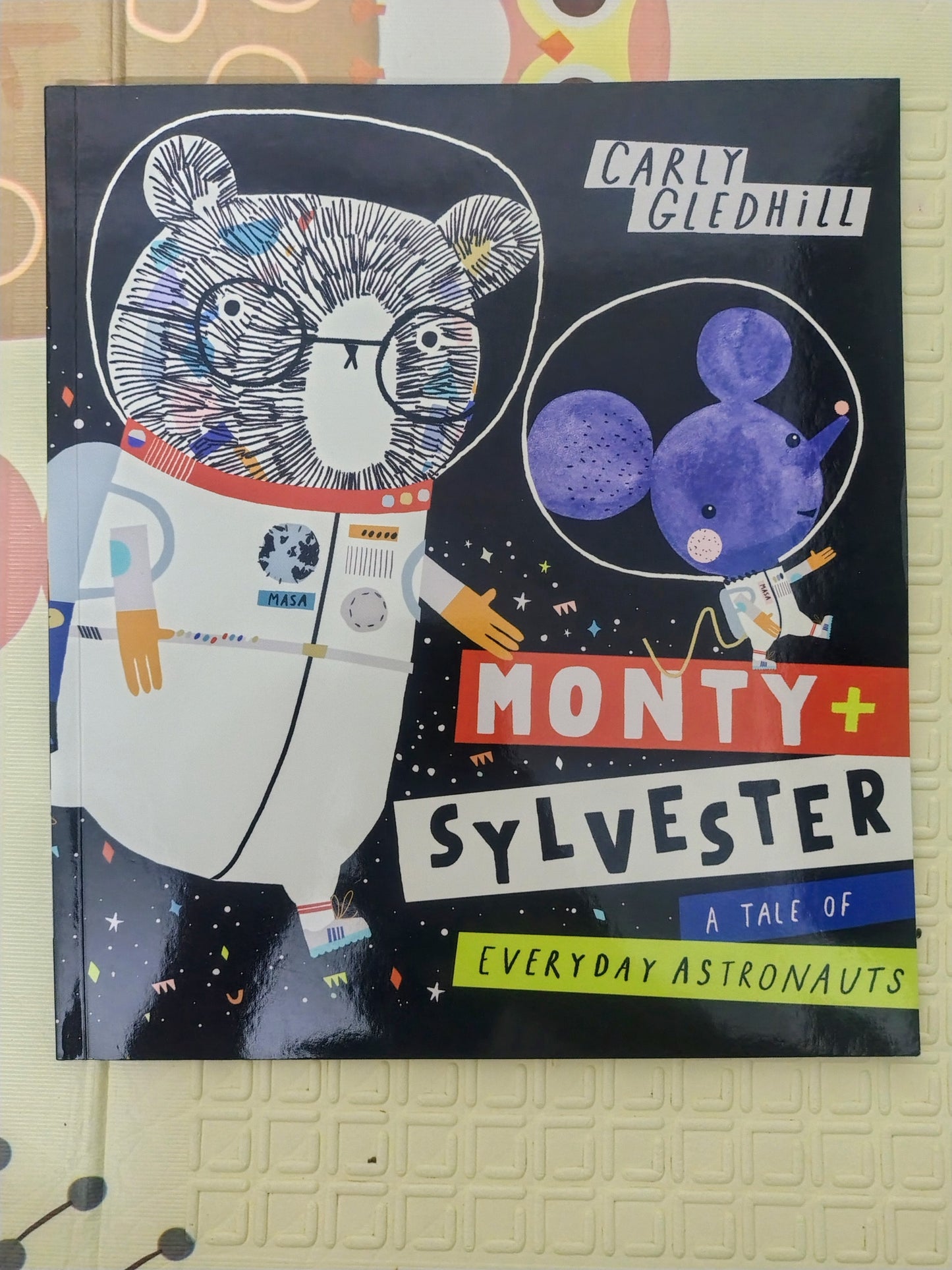 Monty + Sylvester: A Tale of Everyday Astronauts by Carly Gledhill