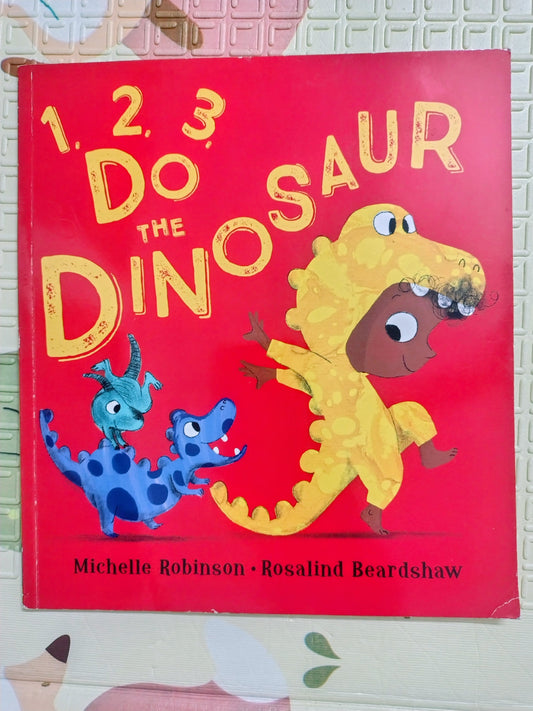 123 Do the Dinosaur by Michelle Robinson & Rosalind Beardshaw