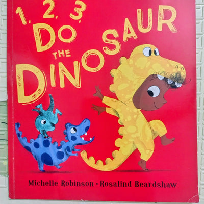 123 Do the Dinosaur by Michelle Robinson & Rosalind Beardshaw