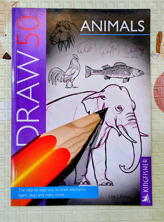Draw 50 Animals: The Step-by-Step Way to Draw (Lee J. Ames)